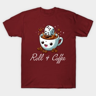 Roll 4 Coffee T-Shirt